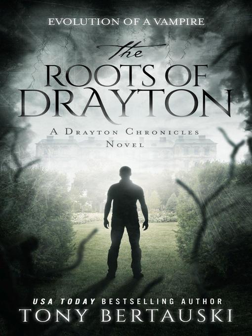 Title details for The Roots of Drayton by Tony Bertauski - Available